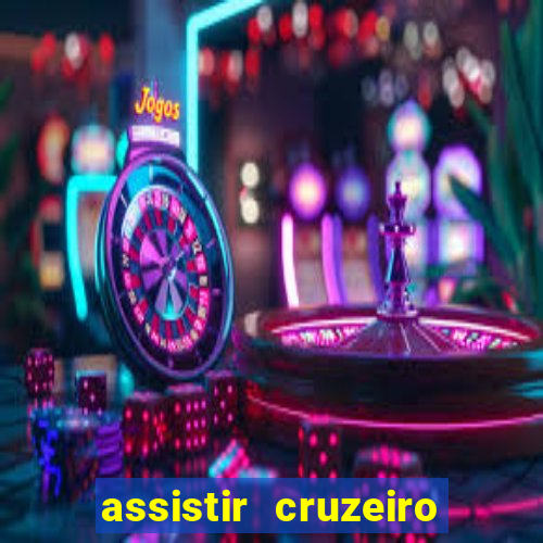 assistir cruzeiro ao vivo hd